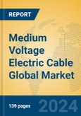 Medium Voltage Electric Cable Global Market Insights 2024, Analysis and Forecast to 2029, by Manufacturers, Regions, Technology, Application- Product Image