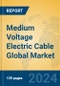 Medium Voltage Electric Cable Global Market Insights 2024, Analysis and Forecast to 2029, by Manufacturers, Regions, Technology, Application - Product Thumbnail Image