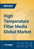 High Temperature Filter Media Global Market Insights 2024, Analysis and Forecast to 2029, by Manufacturers, Regions, Technology, Application- Product Image