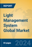 Light Management System Global Market Insights 2024, Analysis and Forecast to 2029, by Market Participants, Regions, Technology, Application- Product Image