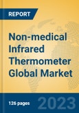 Non-medical Infrared Thermometer Global Market Insights 2023, Analysis and Forecast to 2028, by Manufacturers, Regions, Technology, Product Type- Product Image