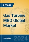 Gas Turbine MRO Global Market Insights 2024, Analysis and Forecast to 2029, by Market Participants, Regions, Technology, Application- Product Image