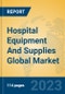 Hospital Equipment And Supplies Global Market Insights 2023, Analysis and Forecast to 2028, by Manufacturers, Regions, Technology, Application, Product Type - Product Image