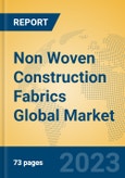 Non Woven Construction Fabrics Global Market Insights 2023, Analysis and Forecast to 2028, by Manufacturers, Regions, Technology, Application, Product Type- Product Image