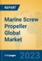 Marine Screw Propeller Global Market Insights 2023, Analysis and Forecast to 2028, by Manufacturers, Regions, Technology, Application, Product Type - Product Thumbnail Image