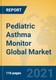 Pediatric Asthma Monitor Global Market Insights 2021, Analysis and Forecast to 2026, by Manufacturers, Regions, Technology, Application, Product Type- Product Image