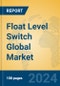 Float Level Switch Global Market Insights 2024, Analysis and Forecast to 2029, by Manufacturers, Regions, Technology, Application, Product Type - Product Thumbnail Image