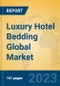 Luxury Hotel Bedding Global Market Insights 2023, Analysis and Forecast to 2028, by Manufacturers, Regions, Technology, Application, Product Type - Product Thumbnail Image