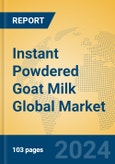 Instant Powdered Goat Milk Global Market Insights 2024, Analysis and Forecast to 2029, by Manufacturers, Regions, Technology, Application, Product Type- Product Image