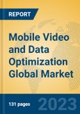 Mobile Video and Data Optimization Global Market Insights 2023, Analysis and Forecast to 2028, by Market Participants, Regions, Technology, Application, Product Type- Product Image