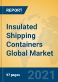 Insulated Shipping Containers Global Market Insights 2021, Analysis and Forecast to 2026, by Manufacturers, Regions, Technology, Application- Product Image