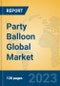 Party Balloon Global Market Insights 2021, Analysis and Forecast to 2026, by Manufacturers, Regions, Technology, Application, Product Type - Product Image