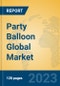 Party Balloon Global Market Insights 2023, Analysis and Forecast to 2028, by Manufacturers, Regions, Technology, Application, Product Type - Product Thumbnail Image