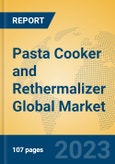 Pasta Cooker and Rethermalizer Global Market Insights 2023, Analysis and Forecast to 2028, by Manufacturers, Regions, Technology, Application, Product Type- Product Image