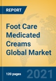Foot Care Medicated Creams Global Market Insights 2021, Analysis and Forecast to 2026, by Manufacturers, Regions, Technology, Application, Product Type- Product Image