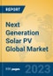 Next Generation Solar PV Global Market Insights 2023, Analysis and Forecast to 2028, by Manufacturers, Regions, Technology, Application, Product Type - Product Image