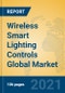 Wireless Smart Lighting Controls Global Market Insights 2021, Analysis and Forecast to 2026, by Manufacturers, Regions, Technology, Application, Product Type - Product Image