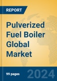 Pulverized Fuel Boiler Global Market Insights 2024, Analysis and Forecast to 2029, by Manufacturers, Regions, Technology, Application, Product Type- Product Image