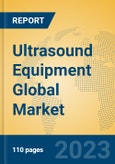 Ultrasound Equipment Global Market Insights 2023, Analysis and Forecast to 2028, by Manufacturers, Regions, Technology, Application, Product Type- Product Image