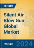 Silent Air Blow Gun Global Market Insights 2024, Analysis and Forecast to 2029, by Manufacturers, Regions, Technology, Application, Product Type- Product Image