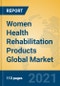 Women Health Rehabilitation Products Global Market Insights 2021, Analysis and Forecast to 2026, by Manufacturers, Regions, Technology, Application, Product Type - Product Image