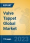 Valve Tappet Global Market Insights 2021, Analysis and Forecast to 2026, by Manufacturers, Regions, Technology, Application, Product Type - Product Image