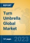 Turn Umbrella Global Market Insights 2023, Analysis and Forecast to 2028, by Manufacturers, Regions, Technology, Application, Product Type - Product Thumbnail Image