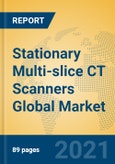 Stationary Multi-slice CT Scanners Global Market Insights 2021, Analysis and Forecast to 2026, by Manufacturers, Regions, Technology, Application, Product Type- Product Image