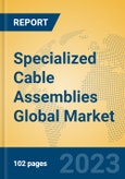 Specialized Cable Assemblies Global Market Insights 2023, Analysis and Forecast to 2028, by Manufacturers, Regions, Technology, Application, Product Type- Product Image