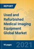 Used and Refurbished Medical Imaging Equipment Global Market Insights 2021, Analysis and Forecast to 2026, by Manufacturers, Regions, Technology, Application, Product Type- Product Image