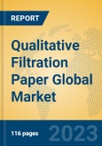 Qualitative Filtration Paper Global Market Insights 2023, Analysis and Forecast to 2028, by Manufacturers, Regions, Technology, Product Type- Product Image
