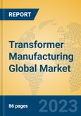 Transformer Manufacturing Global Market Insights 2021, Analysis and Forecast to 2026, by Market Participants, Regions, Technology, Application, Product Type- Product Image