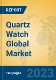 Quartz Watch Global Market Insights 2021, Analysis and Forecast to 2026, by Manufacturers, Regions, Technology, Application, Product Type- Product Image