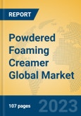 Powdered Foaming Creamer Global Market Insights 2023, Analysis and Forecast to 2028, by Manufacturers, Regions, Technology, Application, Product Type- Product Image