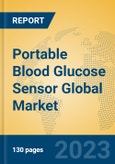 Portable Blood Glucose Sensor Global Market Insights 2023, Analysis and Forecast to 2028, by Manufacturers, Regions, Technology, Application, Product Type- Product Image