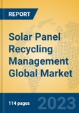 Solar Panel Recycling Management Global Market Insights 2023, Analysis and Forecast to 2028, by Manufacturers, Regions, Technology, Application, Product Type- Product Image