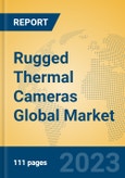 Rugged Thermal Cameras Global Market Insights 2023, Analysis and Forecast to 2028, by Manufacturers, Regions, Technology, Application, Product Type- Product Image