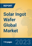 Solar Ingot Wafer Global Market Insights 2023, Analysis and Forecast to 2028, by Manufacturers, Regions, Technology, Application, Product Type- Product Image