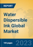 Water Dispersible Ink Global Market Insights 2023, Analysis and Forecast to 2028, by Manufacturers, Regions, Technology, Application, Product Type- Product Image