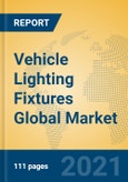 Vehicle Lighting Fixtures Global Market Insights 2021, Analysis and Forecast to 2026, by Manufacturers, Regions, Technology, Application, Product Type- Product Image