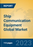 Ship Communication Equipment Global Market Insights 2023, Analysis and Forecast to 2028, by Manufacturers, Regions, Technology, Application, Product Type- Product Image