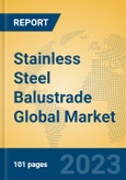 Stainless Steel Balustrade Global Market Insights 2023, Analysis and Forecast to 2028, by Manufacturers, Regions, Technology, Application, Product Type- Product Image