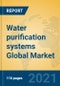 Water purification systems Global Market Insights 2021, Analysis and Forecast to 2026, by Manufacturers, Regions, Technology, Application, Product Type - Product Image