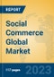 Social Commerce Global Market Insights 2023, Analysis and Forecast to 2028, by Market Participants, Regions, Technology, Application, Product Type - Product Thumbnail Image