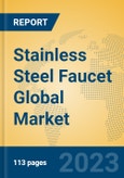 Stainless Steel Faucet Global Market Insights 2023, Analysis and Forecast to 2028, by Manufacturers, Regions, Technology, Application, Product Type- Product Image