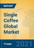 Single Coffee Global Market Insights 2021, Analysis and Forecast to 2026, by Manufacturers, Regions, Technology, Application- Product Image