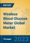 Wireless Blood Glucose Meter Global Market Insights 2023, Analysis and Forecast to 2028, by Manufacturers, Regions, Technology, Application, Product Type - Product Thumbnail Image