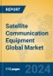 Satellite Communication Equipment Global Market Insights 2024, Analysis and Forecast to 2029, by Manufacturers, Regions, Technology, Application - Product Image