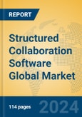 Structured Collaboration Software Global Market Insights 2024, Analysis and Forecast to 2029, by Market Participants, Regions, Technology, Application, and Product Type- Product Image