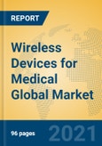 Wireless Devices for Medical Global Market Insights 2021, Analysis and Forecast to 2026, by Manufacturers, Regions, Technology, Application, Product Type- Product Image